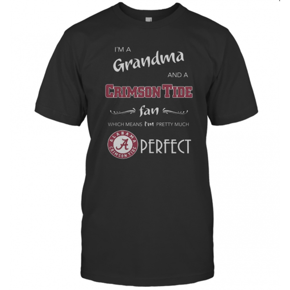 Derfect Im A Grandma And A Alabama Crimson Tide Fan T-Shirt